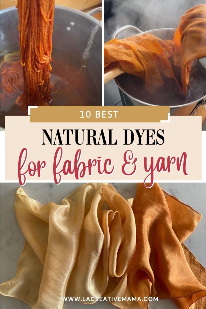A Pinterest pin with three images: yarn being dipped into a dye bath, fabric being dyed in a steaming pot, and finished silk fabric in golden orange shades. Text overlay reads “10 Best Natural Dyes for Fabric & Yarn.”